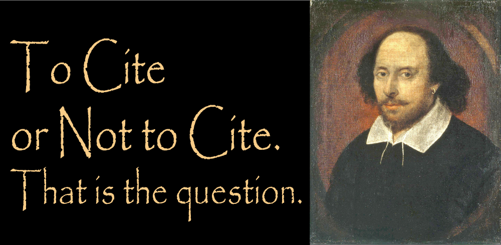 To Cite or Not to Cite: That is the Question (Stylized Text with Shakespeare Portrait Beside It)